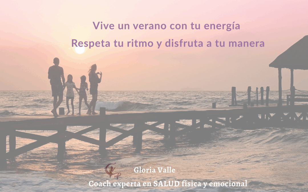 Vive un verano con la energía y salud que tengas